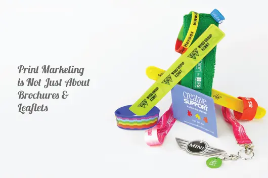 Print Marketing is Not Just About Printed Brochures and Leaflets